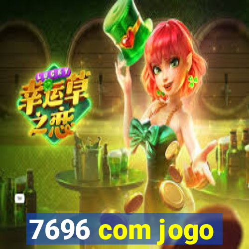 7696 com jogo